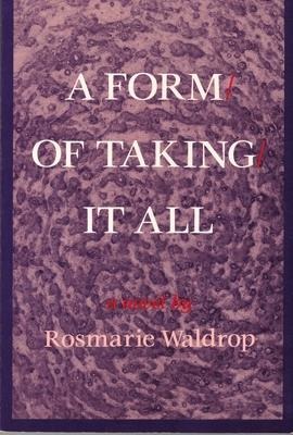 Form of Taking It All - Rosmarie Waldrop
