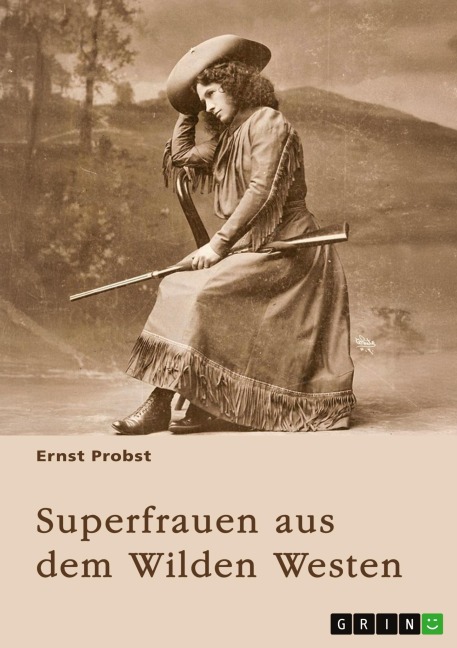 Superfrauen aus dem Wilden Westen - Ernst Probst