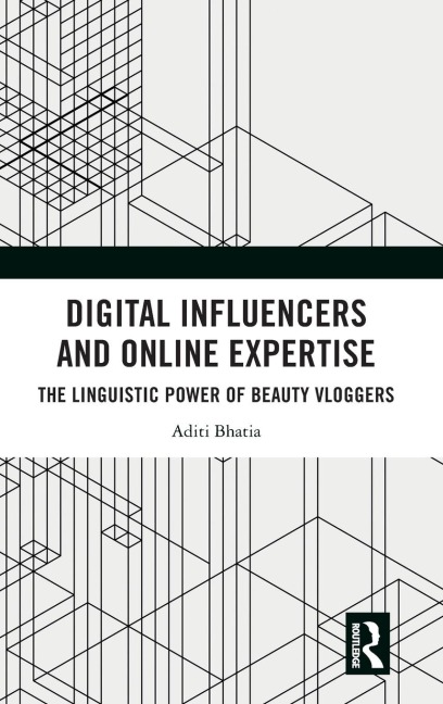 Digital Influencers and Online Expertise - Aditi Bhatia