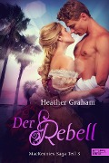 Cover-Bild zum Titel 'Der Rebell' von 'Heather Graham'