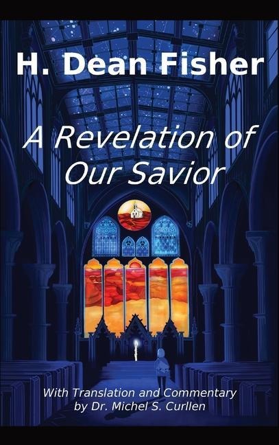 A Revelation of Our Savior - H Dean Fisher