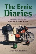 Cover-Bild zum Titel 'The Ernie Diaries. A Motorcycle Adventure from London to Iran in 1973' von 'Des Molloy, Anne Betts'
