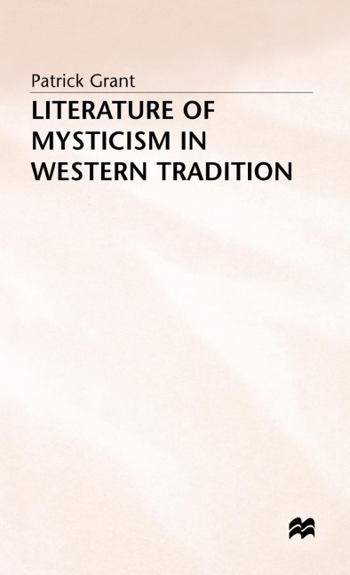 Literature of Mysticism in Western Tradition - P. Grant