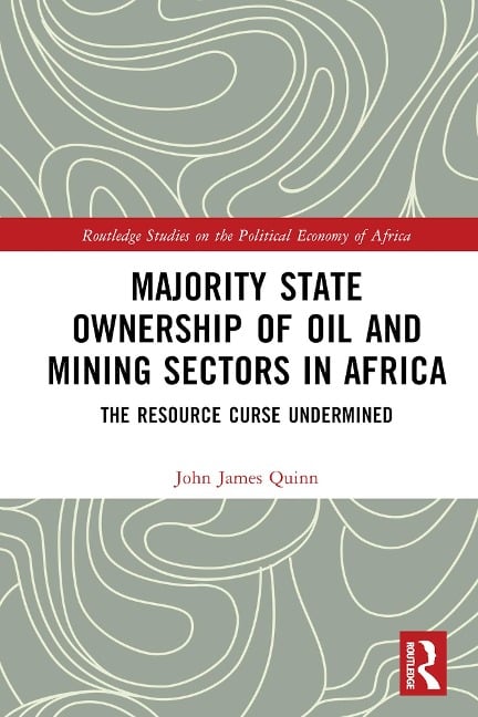Majority State Ownership of Oil and Mining Sectors in Africa - John James Quinn