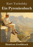 Cover-Bild zum Titel 'Ein Pyrenäenbuch (Großdruck)' von 'Kurt Tucholsky'