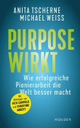 Cover-Bild zum Titel 'Purpose wirkt' von 'Anita Tscherne, Michael Weiss'