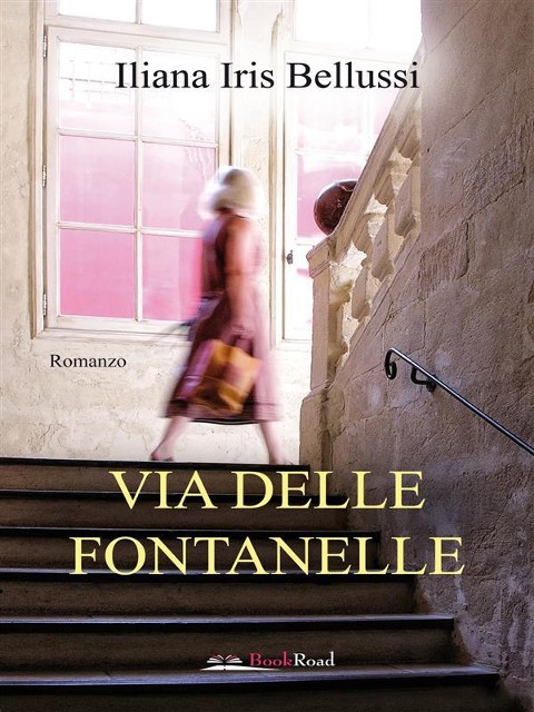 Via delle Fontanelle - Iliana Iris Bellussi