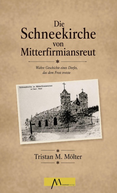 Die Schneekirche von Mitterfirmiansreut - Tristan M. Mölter