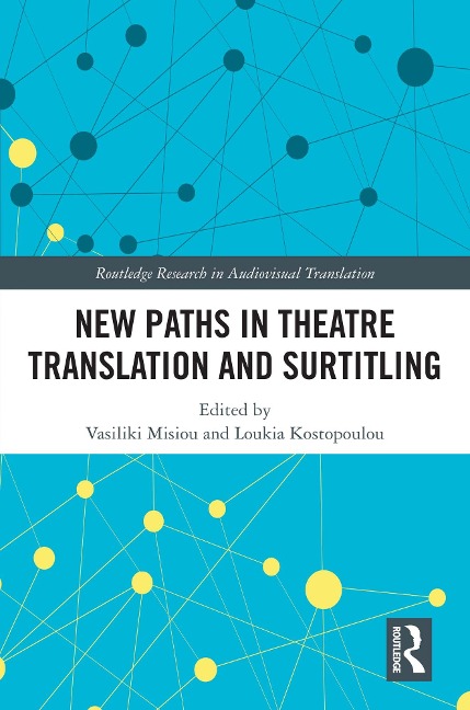 New Paths in Theatre Translation and Surtitling - 