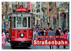 Durch die Welt mit der Straßenbahn (Wandkalender 2026 DIN A2 quer), CALVENDO Monatskalender - Peter Roder