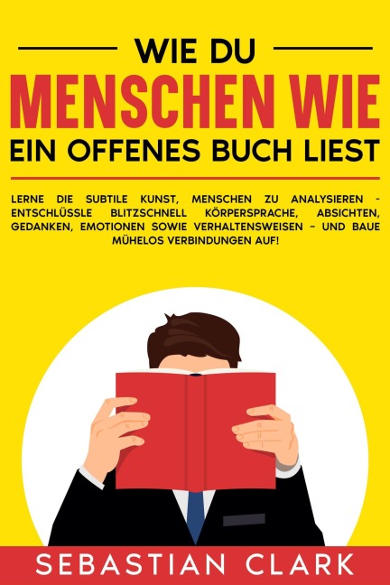 Wie du Menschen wie ein offenes Buch liest - Sebastian Clark