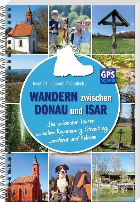 Wandern zwischen Donau und Isar - Josef Ertl, Johann Fischaleck