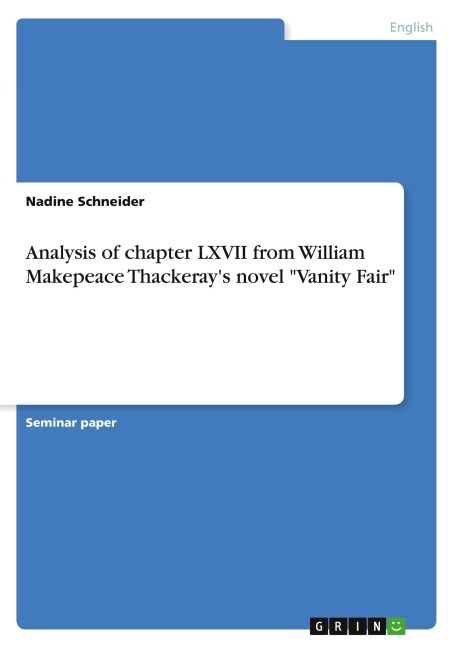Analysis of chapter LXVII from William Makepeace Thackeray's novel "Vanity Fair" - Nadine Schneider