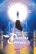 Cover-Bild zum Titel 'Destins croisés (t.1)' von 'Anne-Sophie Hennicker'