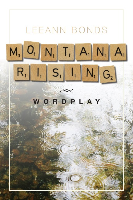 Montana Rising: Wordplay - Leeann Bonds