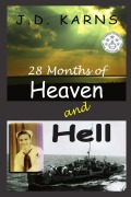 Cover-Bild zum Titel '28 Months of Heaven and Hell' von 'J. D. Karns'