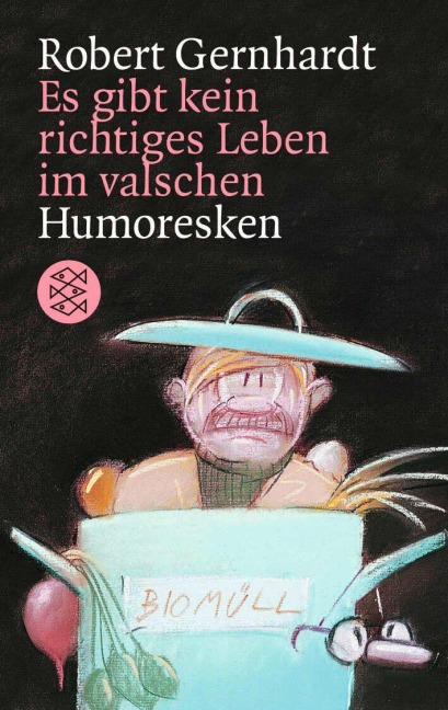 Es gibt kein richtiges Leben im valschen - Robert Gernhardt