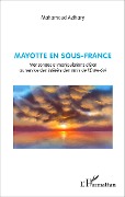 Mayotte en sous-France - Azihary Mahamoud Azihary