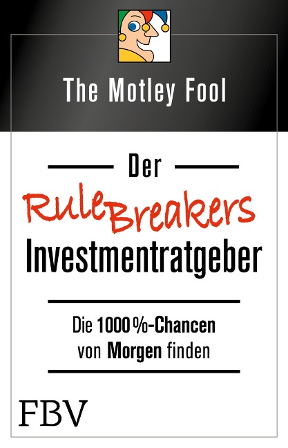 Der Rule Breakers-Investmentratgeber - The Motley Fool