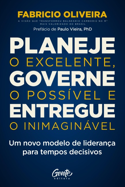 Planeje o excelente, governe o possível e entregue o inimaginável - Fabricio Oliveira