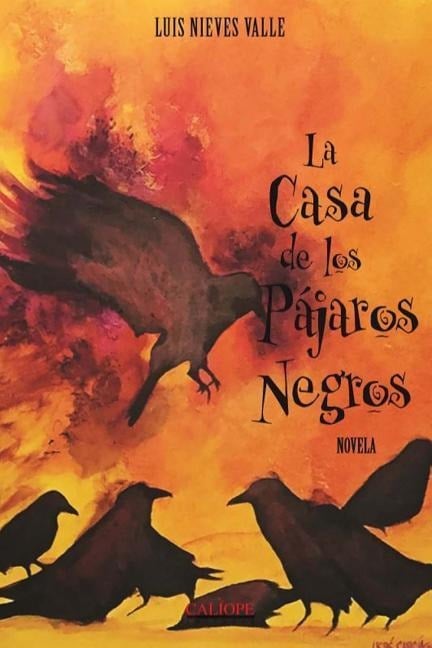 La casa de los pajaros negros - Luis Nieves Valle