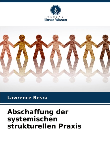 Abschaffung der systemischen strukturellen Praxis - Lawrence Besra