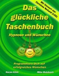 Cover-Bild zum Titel 'Das glückliche Taschenbuch - Wünschen und Hypnose' von 'Goran Kikic, Mike Butzbach'