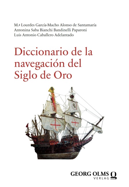 Diccionario de la navegación del Siglo de Oro - María Lourdes García-Macho Alonso de Santamaría, Antonina Saba Bianchi Bandinelli Paparoni