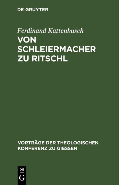 Von Schleiermacher zu Ritschl - Ferdinand Kattenbusch