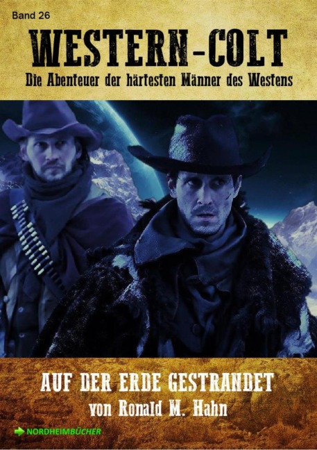 WESTERN-COLT, Band 26: AUF DER ERDE GESTRANDET - Ronald M. Hahn