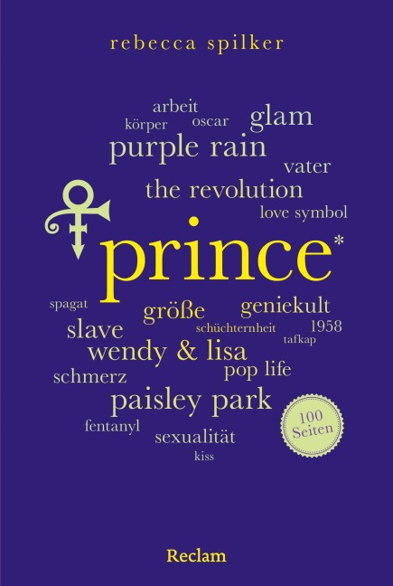 Prince. 100 Seiten - Rebecca Spilker