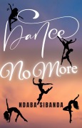 Cover-Bild zum Titel 'Dance No More' von 'Ndaba Sibanda'