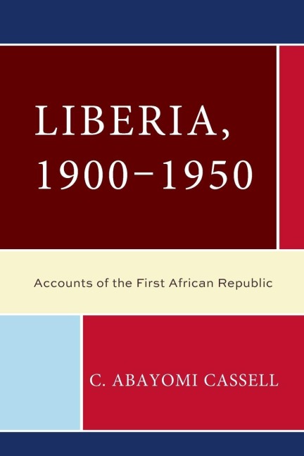 Liberia, 1900-1950 - C. Abayomi Cassell