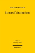 Cover-Bild zum Titel 'Bismarck's Institutions' von 'Beatrice Scheubel'