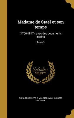 Madame de Staël et son temps - Auguste Dietrich