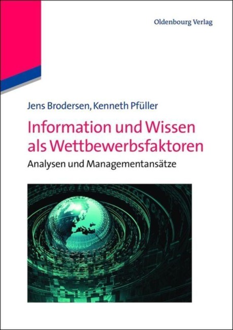 Information und Wissen als Wettbewerbsfaktoren - Kenneth Pfüller, Jens Brodersen