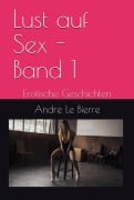 Cover-Bild zum Titel 'Erotische Geschichten' von 'Andre Le Bierre'