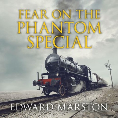 Fear on the Phantom Special - Edward Marston