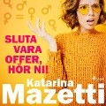 Cover-Bild zum Titel 'Sluta vara offer, hör ni!' von 'Katarina Mazetti'