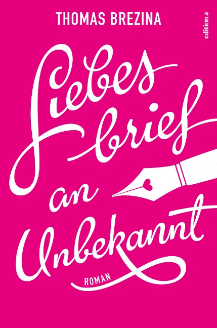 Liebesbrief an Unbekannt - Thomas Brezina