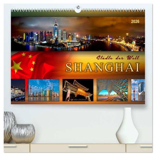 Städte der Welt - Shanghai (hochwertiger Premium Wandkalender 2026 DIN A2 quer), Kunstdruck in Hochglanz - Peter Roder