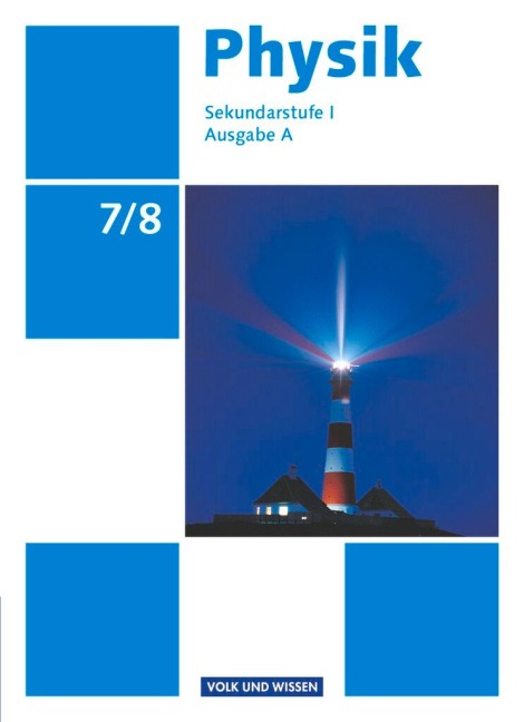 Physik 7./8. Schuljahr. Schülerbuch Ausgabe A Sekundarstufe I - Udo Backhaus, Gerd Boysen, Stefan Burzin, Jochim Lichtenberger, Klaus Liebers