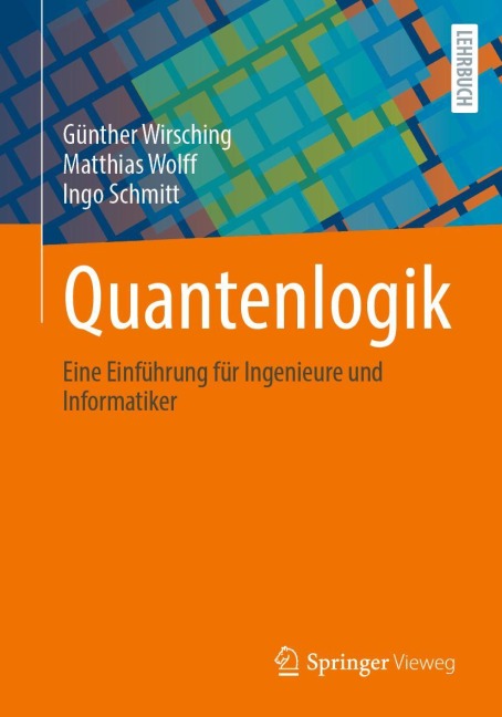 Quantenlogik - Günther Wirsching, Ingo Schmitt, Matthias Wolff