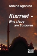 Cover-Bild zum Titel 'Kismet - Eine Liebe am Bosporus' von 'Sabine Sgonina'