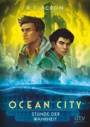 Cover-Bild zum Titel 'Ocean City - Stunde der Wahrheit' von 'R. T. Acron, Christian Tielmann, Frank Maria Reifenberg'