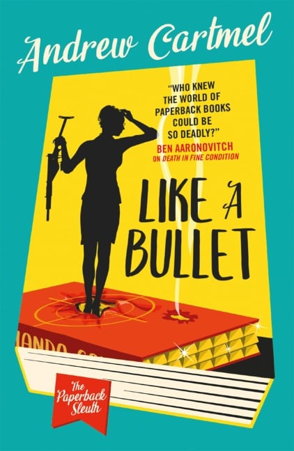 The Paperback Sleuth - Like a Bullet - Andrew Cartmel