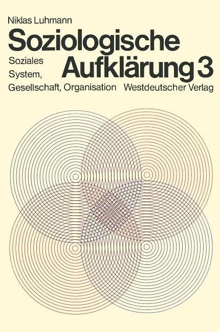 Soziologische Aufklärung 3 - Niklas Luhmann