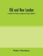 Cover-Bild zum Titel 'Old and new London; a narrative of its history, its people, and its places (Volume I)' von 'Walter Thornbury'