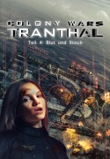 Blut und Staub (Teil 4: COLONY WARS TRANTHAL - 4-tlg. SciFi-Serie) - Stefan Piasecki