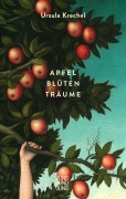 Cover-Bild zum Titel 'Apfelblütenträume' von 'Ursula Krechel'